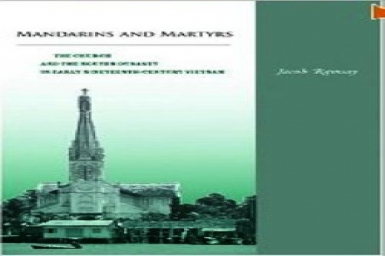 Mandarins and Martyrs: The Church and the Nguyen Dynasty in Early Nineteenth-Century Vietnam