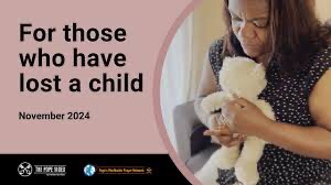 November 2024: For those who have lost a child